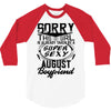 This Girl Is Taken By A Super Sexy August Boyfriend 3/4 Sleeve Shirt
