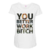work bitch Maternity Scoop Neck T-shirt