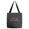 i love my daddy Tote Bags
