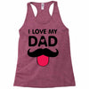 i love my dad Racerback Tank
