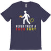 i never trust taco fart T-Shirt