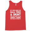 my kids made me bald tired funny Tank Top
