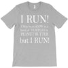 i may be slow but i run T-Shirt