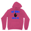 my wife said no Unisex Hoodie