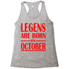 legends are born in october vintage Racerback Tank