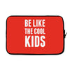 be like the cool kids Laptop sleeve