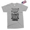 My Papa is Totally My Most Favorite Guy Of All Time Exclusive T-shirt