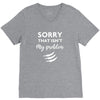 Sorry That is Not My Problem V-Neck Tee