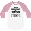 never underestimate an old man who was born in june 3/4 Sleeve Shirt