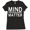 mind over matter Ladies Fitted T-Shirt