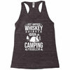 love whiskey and camping! Racerback Tank