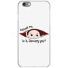 Excuse Me is it January yet? Baby Boy iPhone 6/6s Case