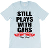 Still Plays With Cars Carpe Viam T-Shirt