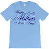 happy mother s day T-Shirt