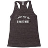 i don't need you i have wifi Racerback Tank