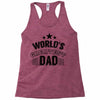 world's greatest dad Racerback Tank