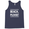 beach please Tank Top