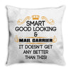 Smart Good Looking Mail Carrier Doesnt Get Better Than This Throw Pillow