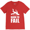born to fail failer depp ungl&uuml;ck fun funny failure V-Neck Tee