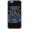 i never dreamed i would grow up to be a super cool runner but here i a iPhone 6/6s Case