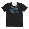 i never dreamed i'd be a super hot accountant but here iam, killing it All Over Women's T-shirt