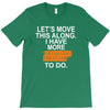 i have more trick or treating T-Shirt