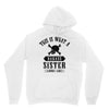 This Is What A Bad Ass Sister Looks Like Unisex Hoodie