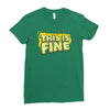 this is fine Ladies Fitted T-Shirt