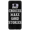 bad choices make good stories Samsung Galaxy S8 Plus