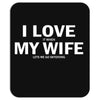 I Love It When My Wife Lets Me Go Skydiving Mousepad