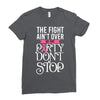 the fight ain't over so the party don't stop black Ladies Fitted T-Shirt