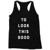 It Took Me 50 Years To Look This Good Racerback Tank