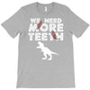 We Need More Teeth T-Shirt
