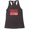 funny rude sex is not the answer, ideal birthday gift or present Racerback Tank