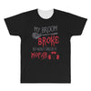 my broom broke so now i drive a mopar All Over Men's T-shirt