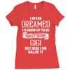 Perfect Freakin Gigi Ladies Fitted T-Shirt