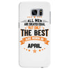 All Men Created Equal But The Best Born In April Samsung Galaxy S7 Edge
