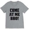 Come At Me Bro V-Neck Tee