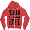 this is how we roll Zipper Hoodie