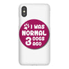 I WAS NORMAL 3 DOGS iPhoneX