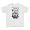 My Papa is Totally My Most Favorite Guy Of All Time Youth Tee
