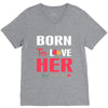 couple tshirt   born to love her V-Neck Tee
