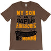 My Son Is Super Awesome His Momma T-Shirt