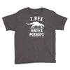 t rex hates pushups Youth Tee