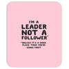 leader not a follower unless a Mousepad