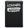legends are born in august iPad Mini