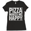 pizza makes me happy Ladies Fitted T-Shirt