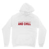 and chill Unisex Hoodie