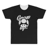 grow up All Over Men's T-shirt