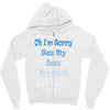 oh i'm sorry was my sass too much Zipper Hoodie